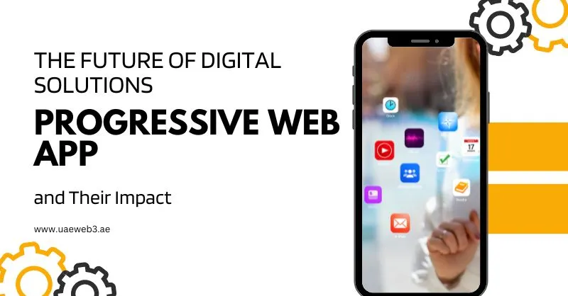 Progressive Web Apps and Their Impact