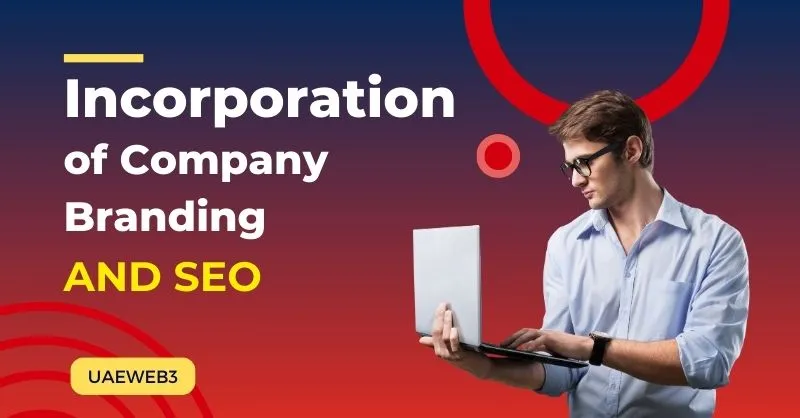 Incorporation of Company Branding and SEO