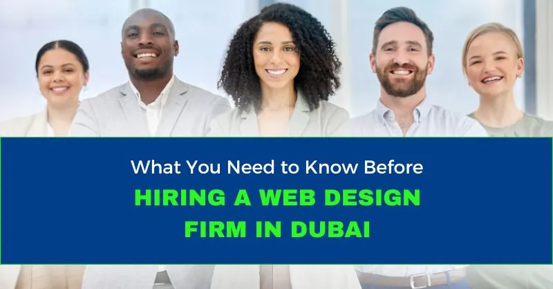 What You Need to Know Before Hiring a Web Design Firm in Dubai