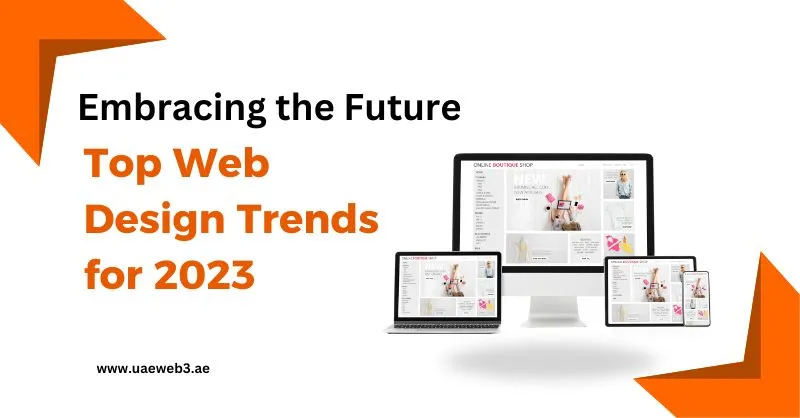 Embracing the Future: Top Web Design Trends for 2023